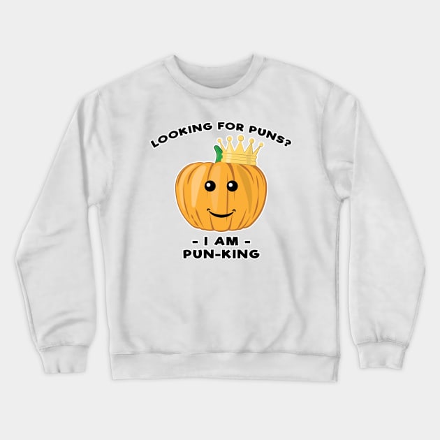 Looking for Puns? I Am Pun-king - Funny Pun Crewneck Sweatshirt by DesignWood Atelier